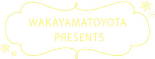 WAKAYAMA TOYOTA PRESENTS